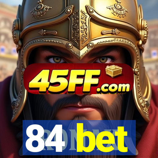 84 bet